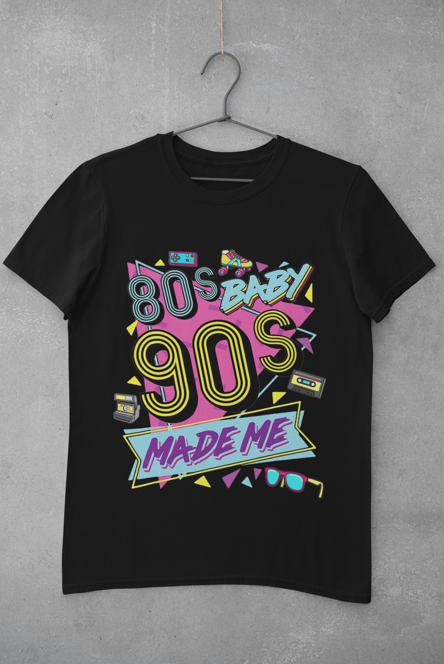 80's Baby 90's Made Me Shirt