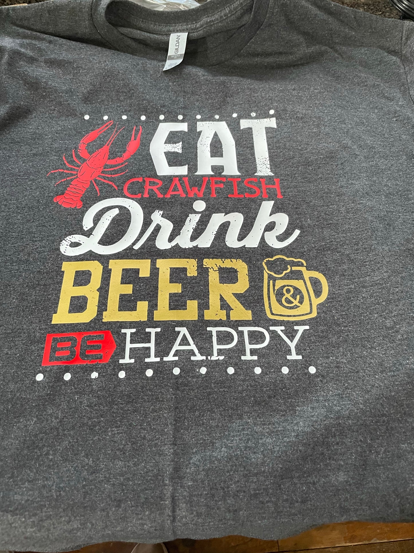 Eat Crawfish Drink Beer Be Happy