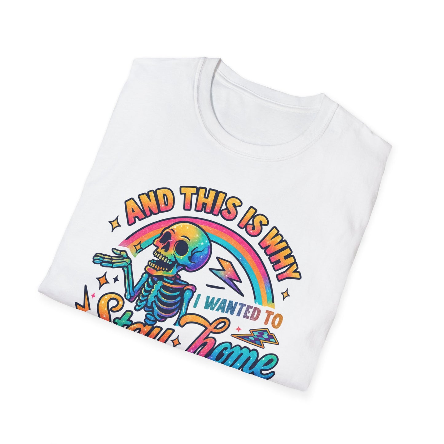 Stay Home Skeleton T‑Shirt — Retro Rainbow "I Wanted to Stay Home All This Time" Graphic Tee