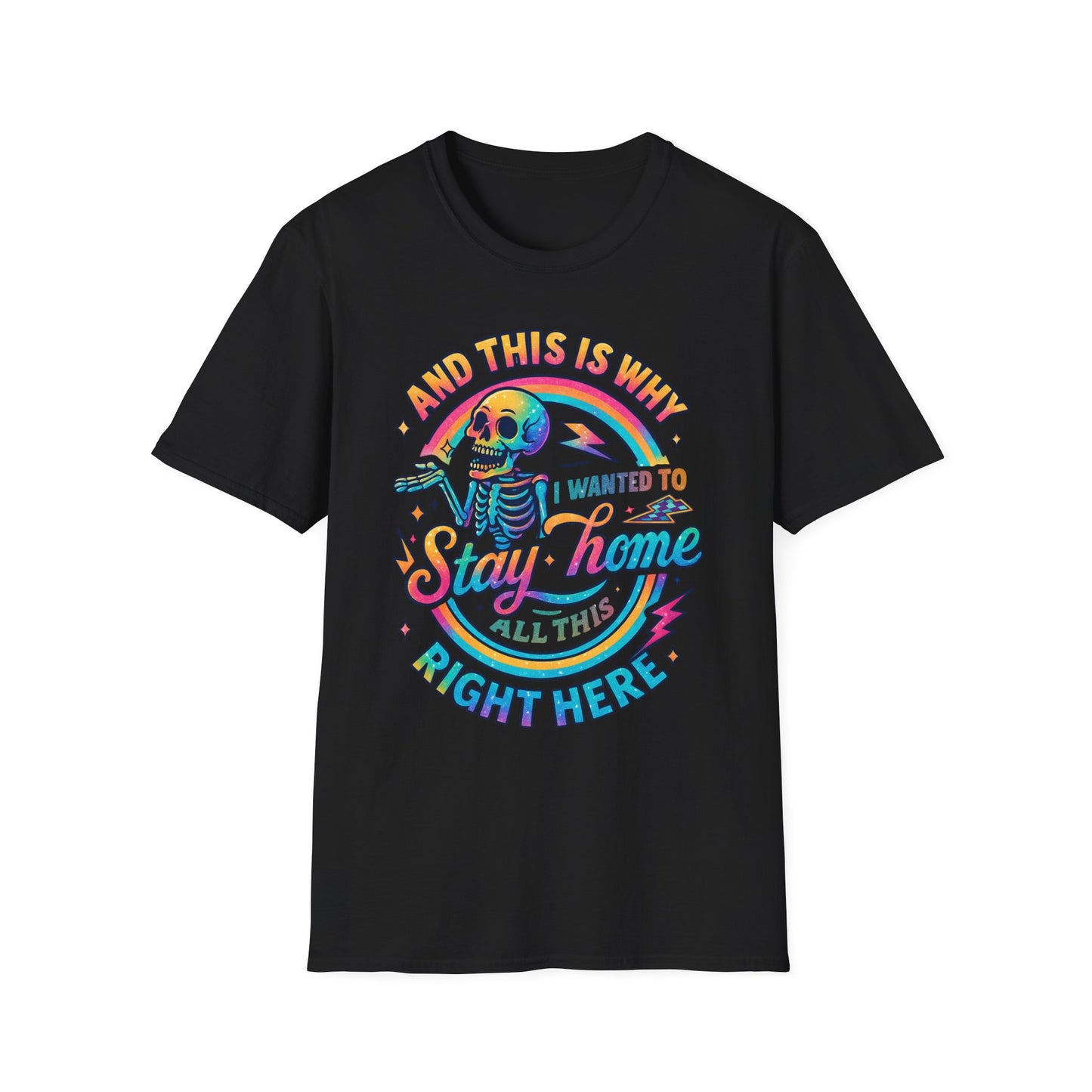 Stay Home Skeleton T‑Shirt — Retro Rainbow "I Wanted to Stay Home All This Time" Graphic Tee