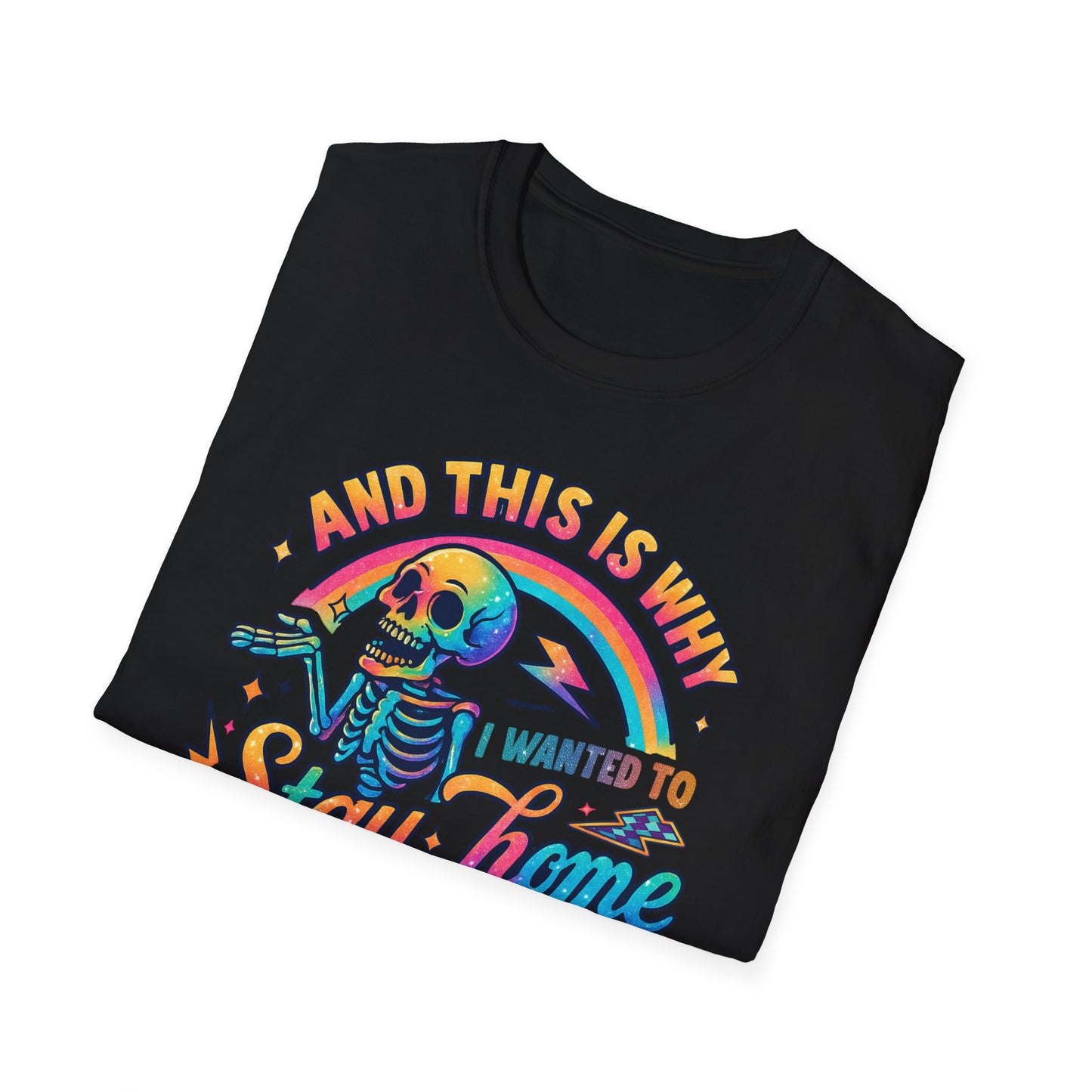 Stay Home Skeleton T‑Shirt — Retro Rainbow "I Wanted to Stay Home All This Time" Graphic Tee