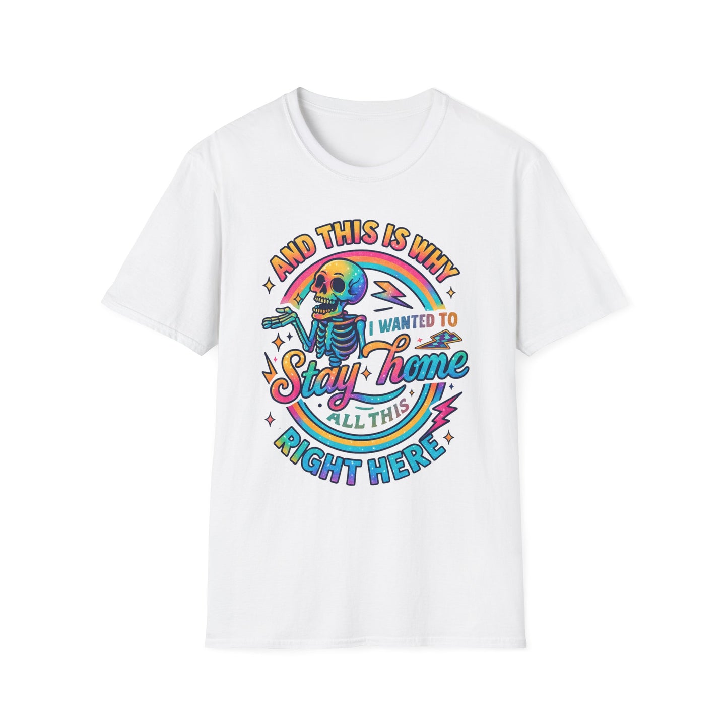 Stay Home Skeleton T‑Shirt — Retro Rainbow "I Wanted to Stay Home All This Time" Graphic Tee