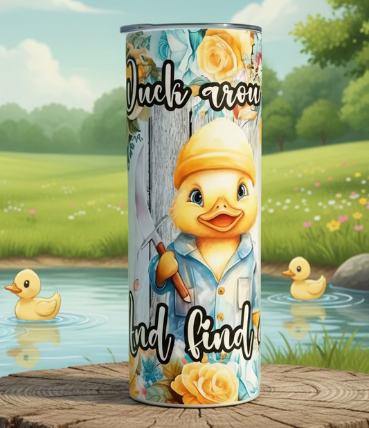 Duck Around and Find Out Sublimated Tumbler