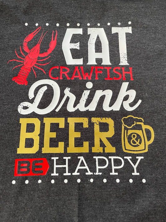 Eat Crawfish Drink Beer Be Happy