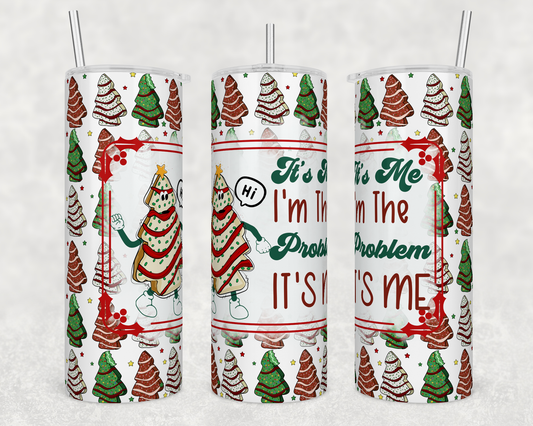 JT016 I am The Problem Snack Cake Sublimated Tumbler